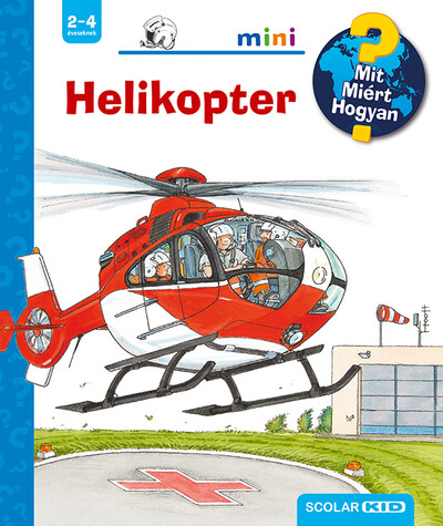 Helikopter - Mit? Miért? Hogyan? - Scolar mini