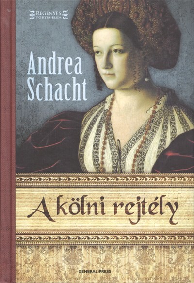 A kölni rejtély /Regényes történelem
