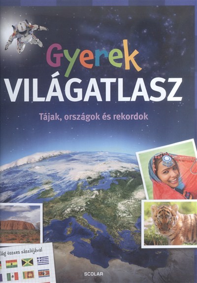 Gyerek világatlasz /Tájak, országok és rekordok