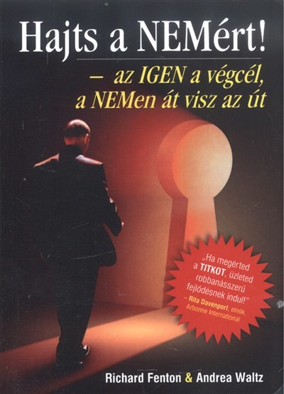 HAJTS A NEMÉRT! / AZ IGEN A VÉGCÉL, A NEMEN ÁT VISZ AZ ÚT
