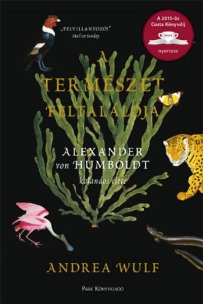 A természet feltalálója /Alexander von Humboldt kalandos élete