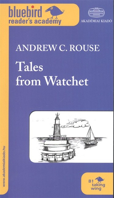Tales from watchet /Bluebird reader`s academy B1
