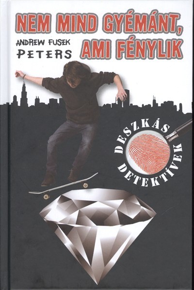 NEM MIND GYÉMÁNT, AMI FÉNYLIK /DESZKÁS DETEKTÍVEK 2.