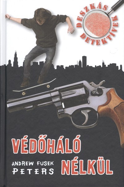 VÉDŐHÁLÓ NÉLKÜL /DESZKÁS DETEKTÍVEK 1.