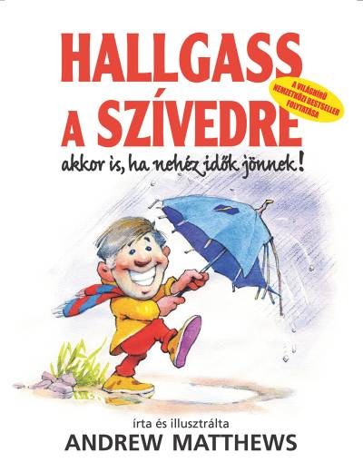 HALLGASS A SZÍVEDRE AKKOR IS, HA NEHÉZ IDŐK JÖNNEK!
