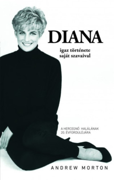 Diana igaz története - Saját szavaival /Átdolgozott, felújított kiadás