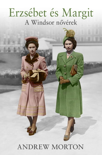 Erzsébet és Margit - A Windsor nővérek intim világa
