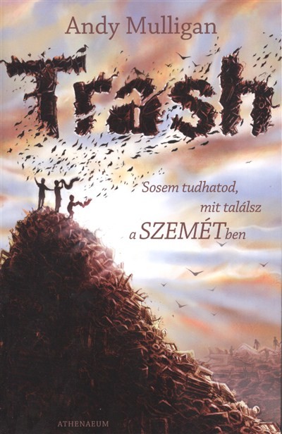 TRASH /SOSEM TUDHATOD, MIT TALÁLSZ A SZEMÉTBEN