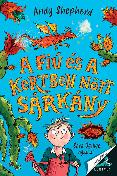 A fiú és a kertben nőtt sárkány - Zseblámpás Könyvek
