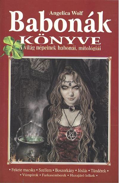 Babonák könyve /A világ népeinek babonái, mitológiái