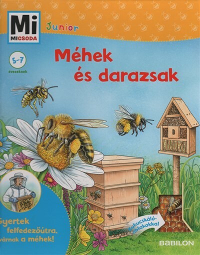 Méhek és darazsak - Mi MICSODA JUNIOR