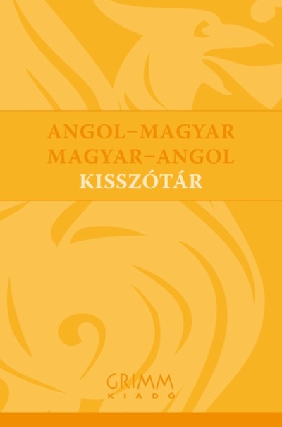 ANGOL-MAGYAR-ANGOL KISSZÓTÁR