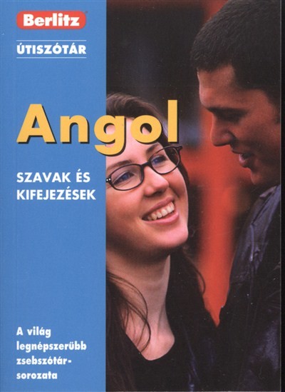 ANGOL SZAVAK ÉS KIFEJEZÉSEK /BERLITZ ÚTISZÓTÁR
