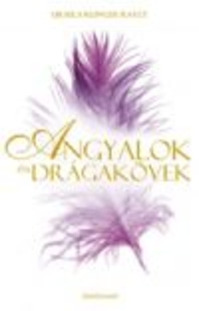 ANGYALOK ÉS DRÁGAKÖVEK