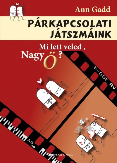 Párkapcsolati játszmáink /Mi lett veled, nagy ő?