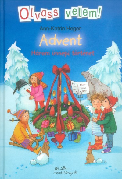 ADVENT - HÁROM ÜNNEPI TÖRTÉNET /OLVASS VELEM! §K