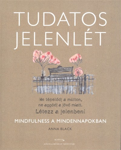 TUDATOS JELENLÉT /MINDFULNESS A MINDENNAPOKBAN