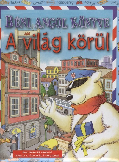 BÉNI ANGOL KÖNYVE: A VILÁG KÖRÜL