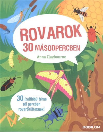 Rovarok 30 másodpercben /30 ízeltlábú téma fél percben rovarőrülteknek!