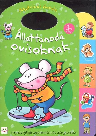Állattanoda ovisoknak 1. rész /Képességfejlesztő matricás könyvecske