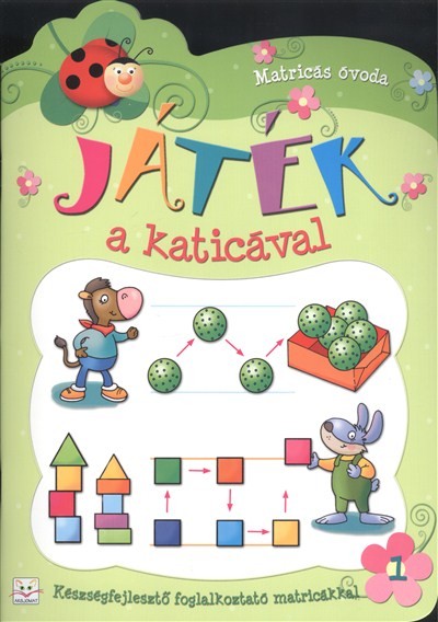 Játék a katicával 1. /Készségfejlesztő foglalkoztató matricákkal