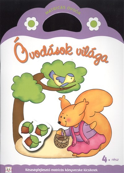  Óvodások világa 4. /Matricás óvoda 