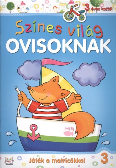 Színes világ ovisoknak 3. /Játékok matricákkal