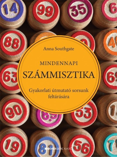 Mindennapi számisztika /Gyakorlati útmutató sorsunk feltárására
