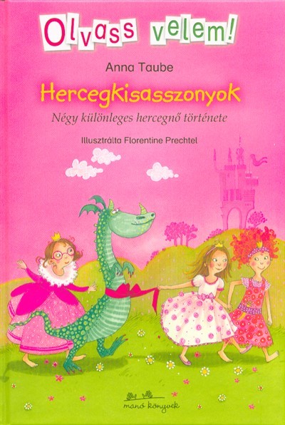 Hercegkisasszonyok - Négy különleges hercegnő története /Olvass velem!