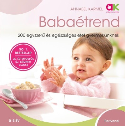 Babaétrend /200 egyszerű és egészséges étel gyermekünknek (2. kiadás)
