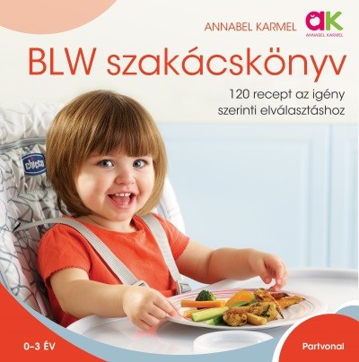 Blw szakácskönyv /120 recept az igény szerinti elválasztáshoz