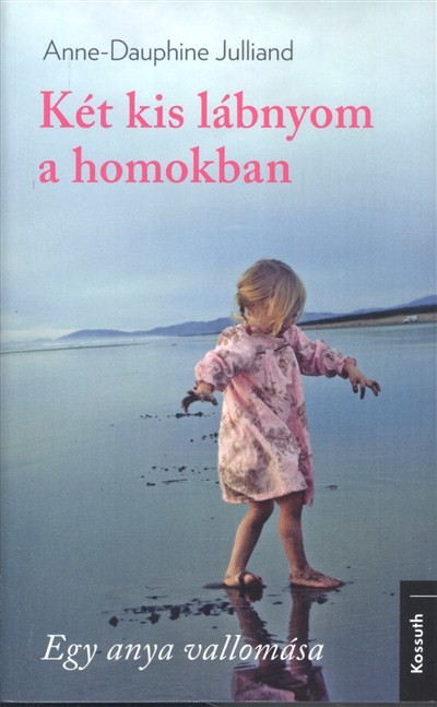 Két kis lábnyom a homokban /Egy anya vallomása