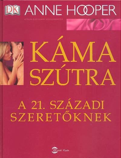 KÁMA SZUTRA /A 21. SZÁZADI SZERETŐKNEK