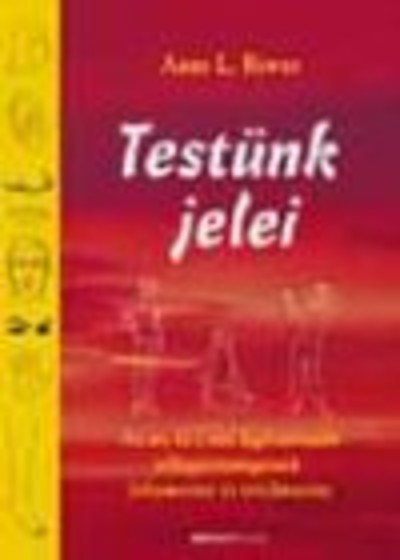 TESTÜNK JELEI