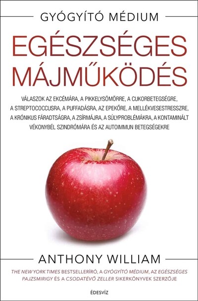 Egészséges májműködés - Válaszok az ekcémára, a pikkelysömörre, a cukorbetegségre, a Streptococcusra, a puffadásra, az epekőre, a mellékvese-str