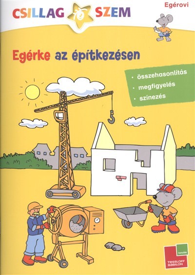 CSILLAGSZEM: EGÉRKE AZ ÉPÍTKEZÉSEN /EGÉROVI