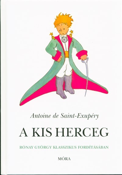 Antoine De Saint Exupery A Kis Herceg 40 Kiadas 9789634159421