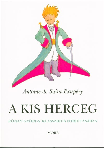 Antoine De Saint Exupery A Kis Herceg 40 Kiadas 9789634159421