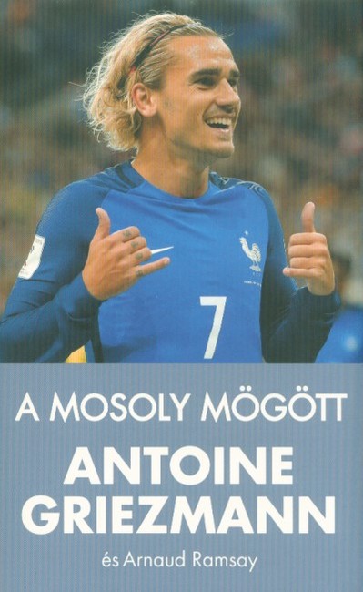 A mosoly mögött - Antoine Griezmann