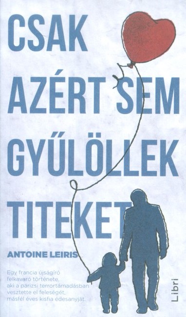 Csak azért sem gyűlöllek titeket