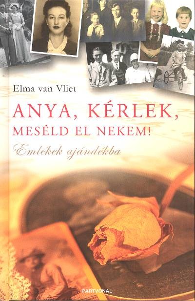 ANYA, KÉRLEK, MESÉLD EL NEKEM! /EMLÉKEK AJÁNDÉKBA