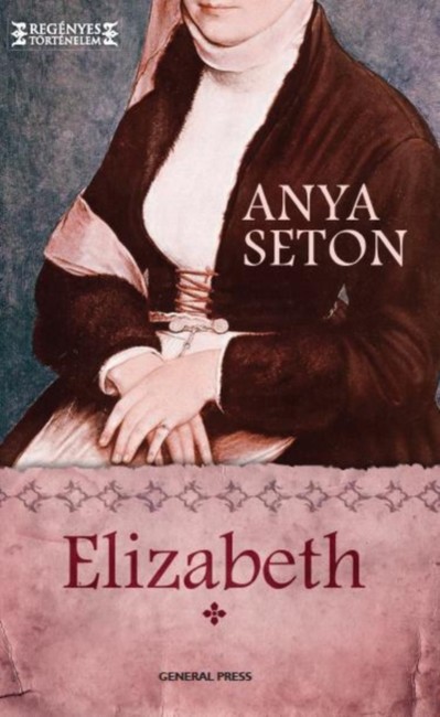 ELIZABETH 1. /REGÉNYES TÖRTÉNELEM