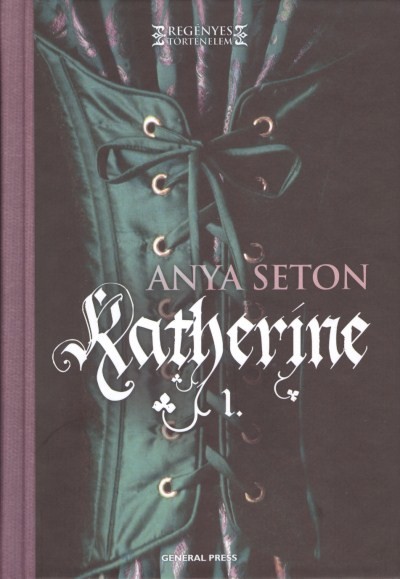 KATHERINE 1. /REGÉNYES TÖRTÉNELEM