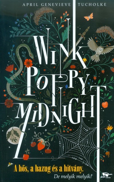 WINK, POPPY, MIDNIGHT /A HŐS, A HAZUG ÉS A HITVÁNY
