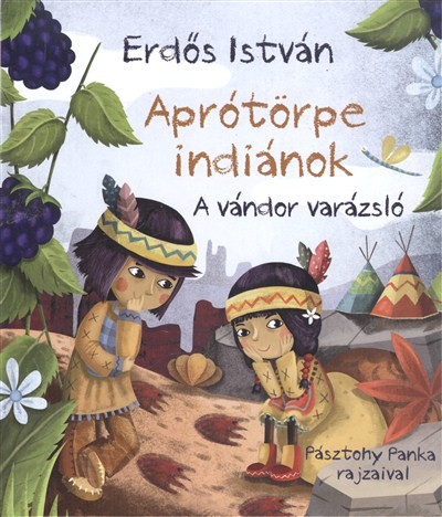 APRÓTÖRPE INDIÁNOK /A VÁNDOR VARÁZSLÓ