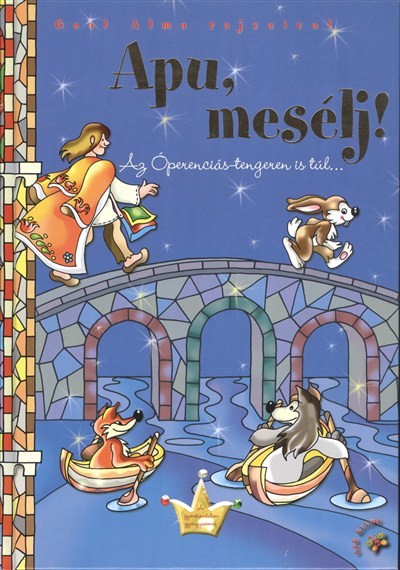 APU, MESÉLJ! /AZ ÓPERENCIÁS-TENGEREN IS TÚL...