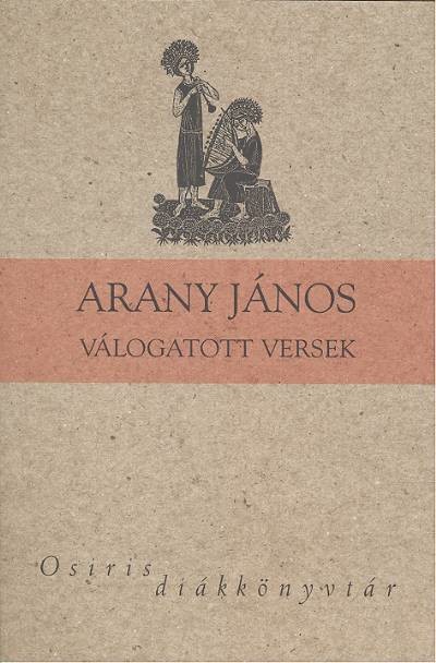 ARANY JÁNOS VÁLOGATOTT VERSEK