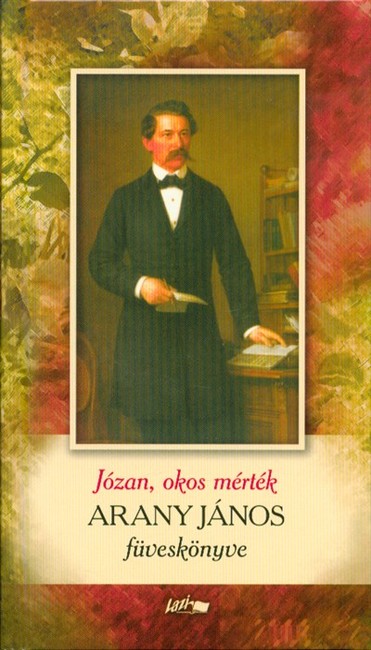 Józan, okos mérték /Arany János füveskönyve (2. kiadás)