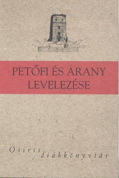PETŐFI ÉS ARANY LEVELEZÉSE /OSIRIS DIÁKKÖNYVTÁR