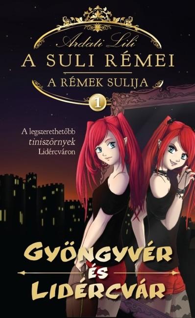 A SULI RÉMEI - A RÉMEK SULIJA 1. /GYÖNGYVÉR ÉS LIDÉRCVÁR